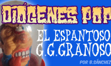 DIÓGENES POP: El espantoso G.G. Granoso